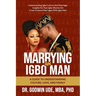 Marrying an Igbo Man: A Guide to Understanding Culture, Love, and Family