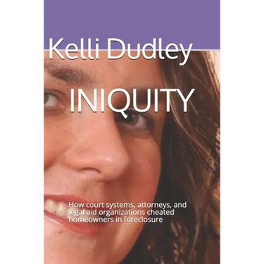 Iniquity: How court systems, attorneys, and legal aid organizations cheated homeowners in foreclosure
