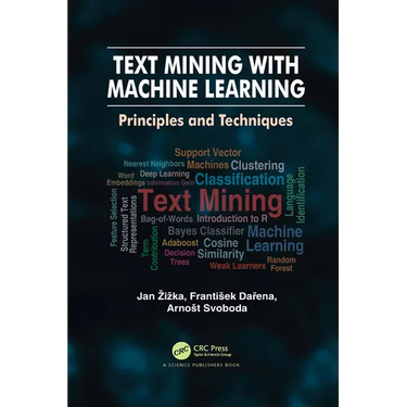 Text Mining with Machine Learning: Principles and Techniques