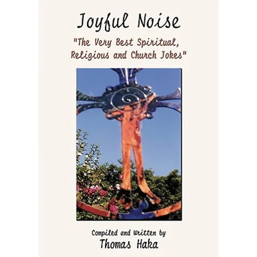 Joyful Noise: "The Very Best Spiritual, Religious and Church Jokes and Humor"