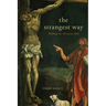 The Strangest Way: Walking the Christian Path
