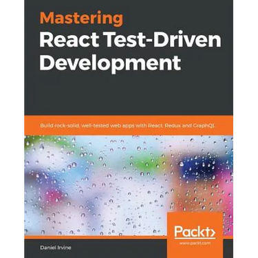 Mastering React Test-Driven Development