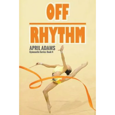 Off Rhythm: The Gymnastics Series #4