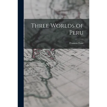 Three Worlds of Peru