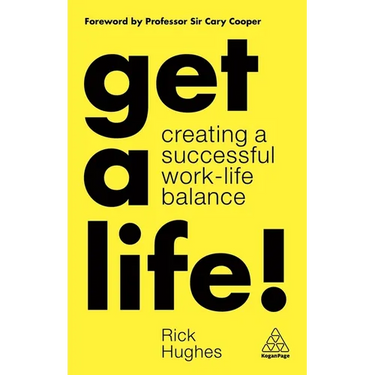 Get a Life!: Creating a Successful Work-Life Balance