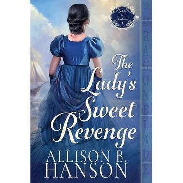 The Lady's Sweet Revenge: A Scottish Regency Historical Romance