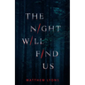 The Night Will Find Us