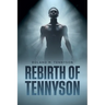Rebirth Of Tennyson