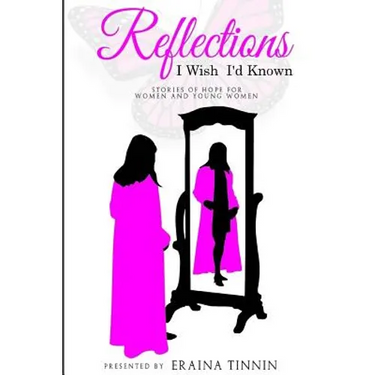 Reflections: I Wish I'd Known: Stories of Hope for Women and Young Women