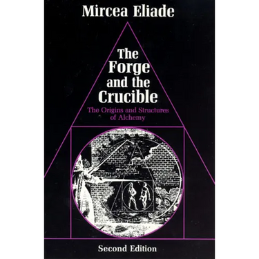 The Forge and the Crucible: The Origins and Structure of Alchemy