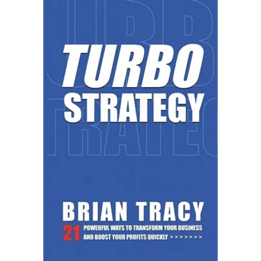 Turbostrategy: 21 Powerful Ways to Transform Your Business and Boost Your Profits Quickly