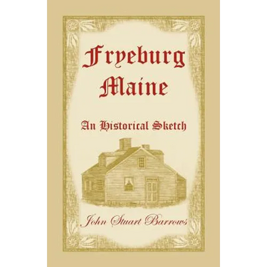 Fryeburg, Maine: An Historical Sketch