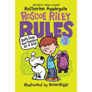 Roscoe Riley Rules #3: Don't Swap Your Sweater for a Dog