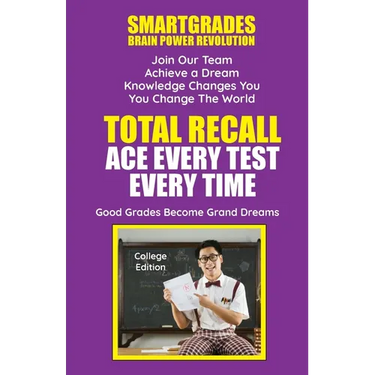 Total Recall Ace Every Test Every Time Study Skills (College Edition Paperback) SMARTGRADES BRAIN POWER REVOLUTION: In 24 Hours, Students Achieve Acad