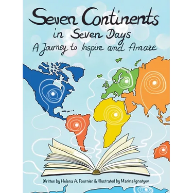 Seven Continents in Seven Days -A Journey to Inspire and Amaze