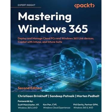 Mastering Windows 365 - Second Edition: Deploy and Manage Cloud PCs and Windows 365 Link devices, Copilot with Intune, and Intune Suite
