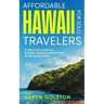 Affordable Hawaii for Solo Travelers: A Practical Guide to Budget-Friendly Adventures in the Aloha State