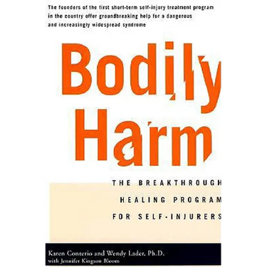 Bodily Harm: The Breakthrough Healing Program for Self-Injurers