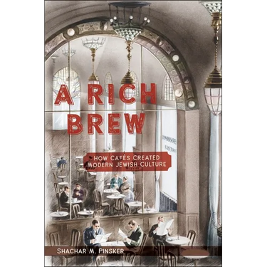 A Rich Brew: How Cafés Created Modern Jewish Culture