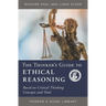 Thinker's Guide to Ethical Reasoning: Based on Critical Thinking Concepts & Tools