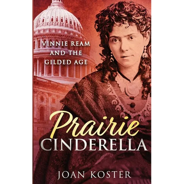 Prairie Cinderella: Vinnie Ream and the Gilded Age