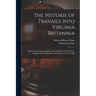 The Historie of Travaile Into Virginia Britannia: Expressing the Cosmographie and Comodities of the Country, Togither With the Manners and Customes of