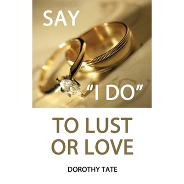 Say I Do to Lust or Love