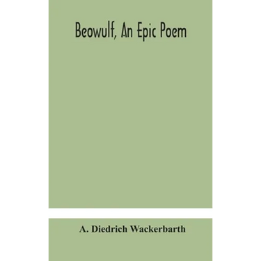 Beowulf, An Epic Poem