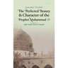 The Perfected Beauty & Character of the Prophet Muhammad ﷺ (HB)