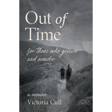 Out of Time: For Those Who Grieve and Wonder