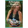Bohemian Magick: For The Boho Spirited Witch