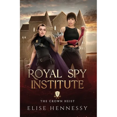 Royal Spy Institute 1: The Crown Heist (A Young Adult Fantasy)