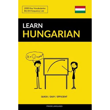 Learn Hungarian - Quick / Easy / Efficient: 2000 Key Vocabularies