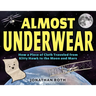 Almost Underwear: How a Piece of Cloth Traveled from Kitty Hawk to the Moon and Mars