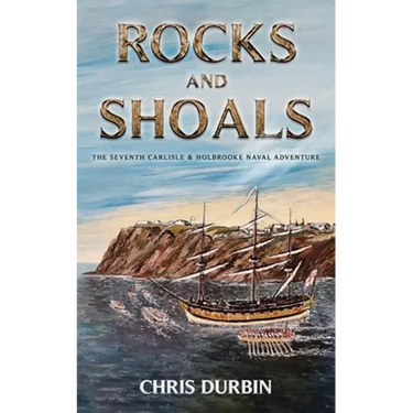 Rocks and Shoals: The Seventh Carlisle & Holbrooke Naval Adventure