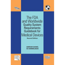 The FDA and Worldwide Quality System Requirements Guidebook for Medical Devices