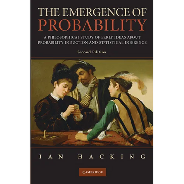 The Emergence of Probability: A Philosophical Study of Early Ideas about Probability, Induction and Statistical Inference