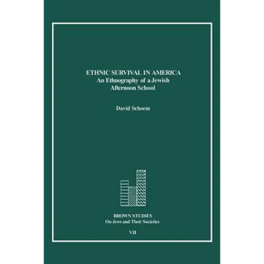 Ethnic Survival in America: An Ethnography of a Jewish Afternoon School