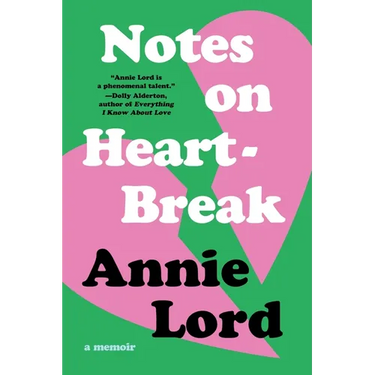Notes on Heartbreak: A Memoir