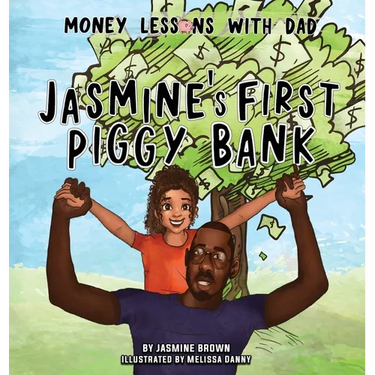 Money Lessons with Dad: Jasmine's First Piggy Bank