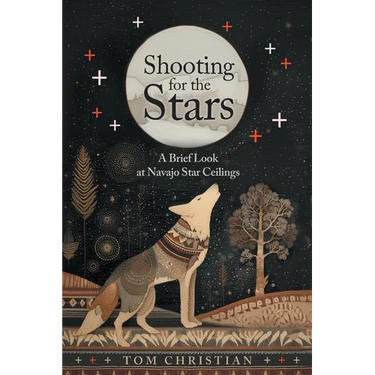 Shooting for the Stars: A Brief Look at Navajo Star Ceilings