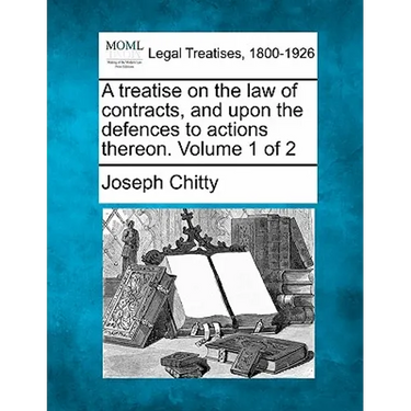 A treatise on the law of contracts, and upon the defences to actions thereon. Volume 1 of 2
