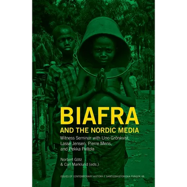 Biafra and the Nordic Media: Witness Seminar with Uno Grönkvist