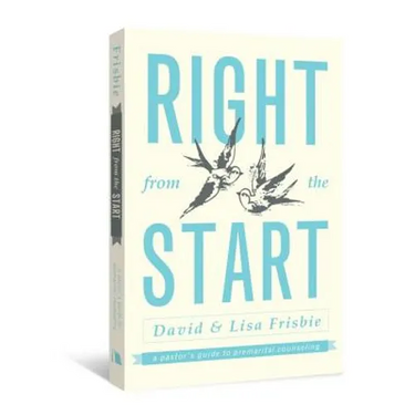 Right from the Start: A Pastor's Guide to Premarital Counseling