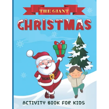 The Giant Christmas Activity Book for Kids: Ages 4-8, Fun Coloring Pages, Mazes, Word Search, Sudoku Puzzles, Pack with FUN 76 pages!