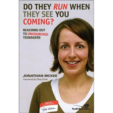 Do They Run When They See You Coming?: Reaching Out to Unchurched Teenagers
