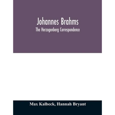 Johannes Brahms; the Herzogenberg correspondence