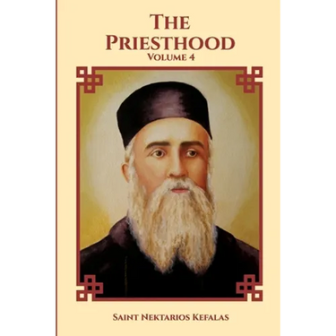 St Nektarios of Aegina Writings Volume 4 The Priesthood