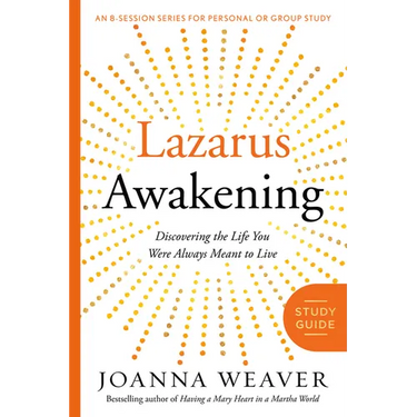 Lazarus Awakening Study Guide: Finding Your Place in the Heart of God