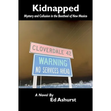 Kidnapped: Mystery and Collusion in the Bootheel of New Mexico